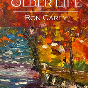 Songs for Older Life by Ron Carey – (Hardback) Songs for Older Life by Ron Carey – (Hardback)