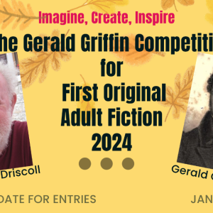 ANNOUNCING: The Gerald Griffin Competition for First Original Adult Fiction 2024