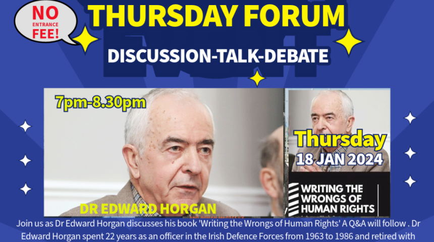 ‘The Thursday Forum’ Thurs 18th Jan 2024 with Guest Speaker Edward Horgan