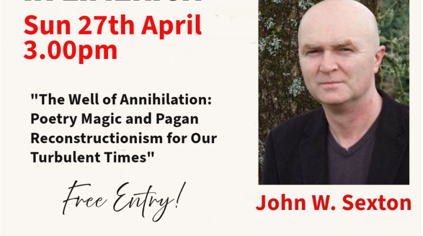 John W Sexton – The Well of Annihilation: Poetry Magic and Pagan Reconstructionism for Our Turbulent Times