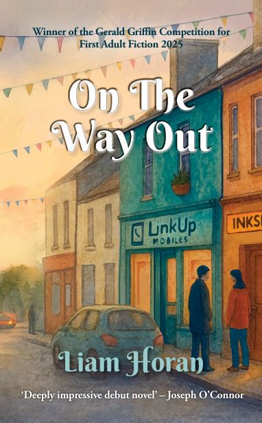 On The Way Out by Liam Horan (available for pre-order)
