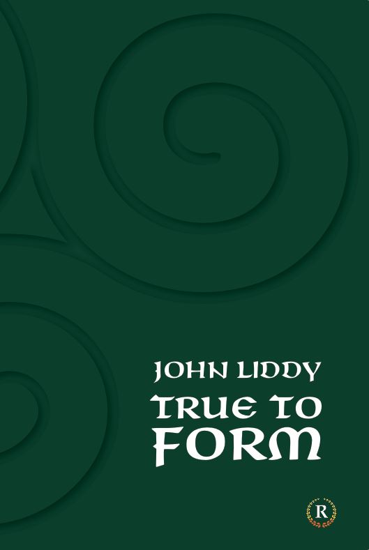 True to Form by John Liddy