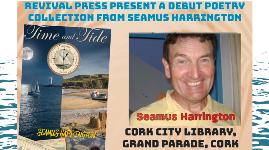 Book Launch: ‘Time and Tide’ by Seamus Harrington Sat 9th May 12 noon City Library, Cork
