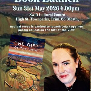 Book Launch: ‘Gift of the View’ by Orla Fay 6pm Sun 31st May, Swift Cultural Centre, Trim Co Meath