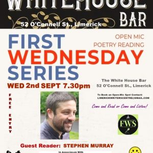 First Wed Series Poetry Reading & Open-Mic 2nd Sept @ The White house Bar, Limerick First Wed Series Poetry Reading & Open-Mic 2nd Sept @ The White house Bar, Limerick